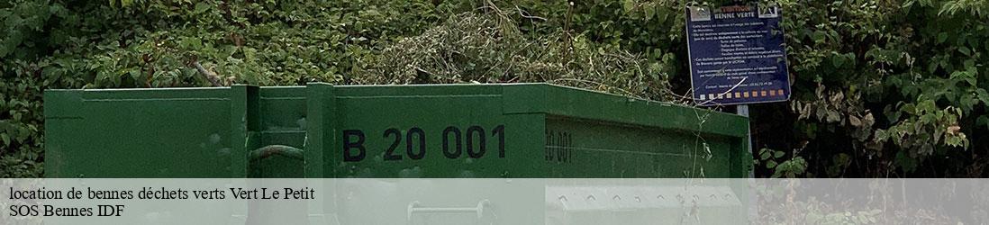 location de bennes déchets verts  vert-le-petit-91710 SOS Bennes IDF